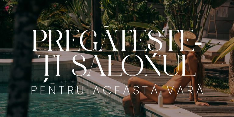Pregătește-ți Salonul pentru Vară 1 summer essentials salon ready romania